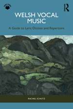 Welsh Vocal Music: A Guide to Lyric Diction and Repertoire