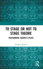 To Stage or Not to Stage Tagore