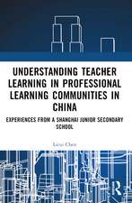 Understanding Teacher Learning in Professional Learning Communities in China: Experiences from a Shanghai Junior Secondary School