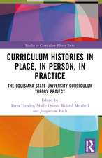 Curriculum Histories in Place, in Person, in Practice: The Louisiana State University Curriculum Theory Project