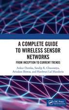 A Complete Guide to Wireless Sensor Networks: from Inception to Current Trends