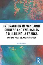 Interaction in Mandarin Chinese and English as a Multilingua Franca: Context, Practice, and Perception