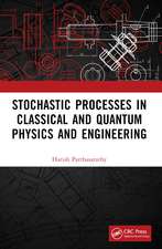 Stochastic Processes in Classical and Quantum Physics and Engineering