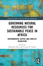 Governing Natural Resources for Sustainable Peace in Africa: Environmental Justice and Conflict Resolution