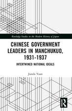 Chinese Government Leaders in Manchukuo, 1931-1937