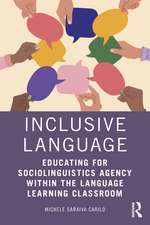 Inclusive Language: Educating for Sociolinguistics Agency within the Language Learning Classroom