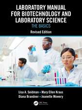 Laboratory Manual for Biotechnology and Laboratory Science: The Basics, Revised Edition