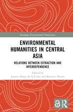 Environmental Humanities in Central Asia: Relations Between Extraction and Interdependence