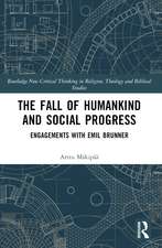 The Fall of Humankind and Social Progress: Engagements with Emil Brunner