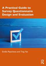 A Practical Guide to Survey Questionnaire Design and Evaluation