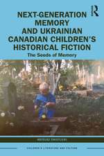 Next-Generation Memory and Ukrainian Canadian Children’s Historical Fiction