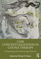 Case Conceptualization in Couple Therapy: Comparing and Contrasting Theories