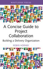 A Concise Guide to Project Collaboration: Building a Delivery Organization