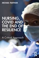 Nursing, COVID and the End of Resilience