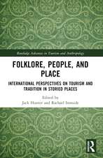 Folklore, People, and Places: International Perspectives on Tourism and Tradition in Storied Places