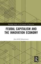 Feudal Capitalism and the Innovation Economy