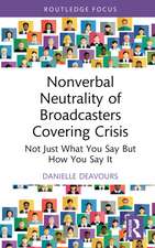 Nonverbal Neutrality of Broadcasters Covering Crisis: Not Just What You Say But How You Say It