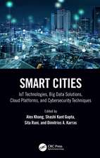 Smart Cities: IoT Technologies, Big Data Solutions, Cloud Platforms, and Cybersecurity Techniques