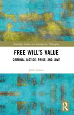 Free Will’s Value: Criminal Justice, Pride, and Love