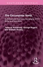 The Circumpolar North: A Political and Economic Geography of the Arctic and Sub-Arctic