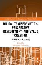 Digital Transformation, Perspective Development, and Value Creation