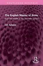 The English Master of Arms: From the Twelfth to the Twentieth Century