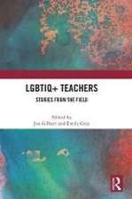 LGBTIQ+ Teachers: Stories from the Field