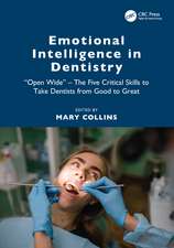 Emotional Intelligence in Dentistry: “Open Wide” - The Five Critical Skills to Take Dentists from Good to Great