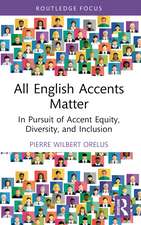 All English Accents Matter: In Pursuit of Accent Equity, Diversity, and Inclusion