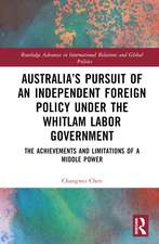 Australia’s Pursuit of an Independent Foreign Policy under the Whitlam Labor Government: The Achievements and Limitations of a Middle Power