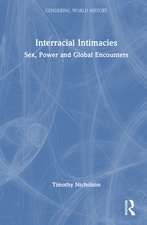 Interracial Intimacies: Sex, Power and Global Encounters