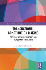 Transnational Constitution Making: External Actors, Expertise, and Democratic Transition