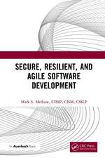 Secure, Resilient, and Agile Software Development