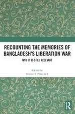 Recounting the Memories of Bangladesh’s Liberation War