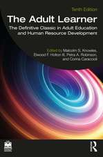 The Adult Learner: The Definitive Classic in Adult Education and Human Resource Development