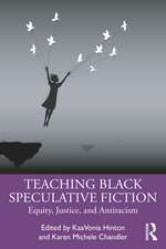 Teaching Black Speculative Fiction: Equity, Justice, and Antiracism