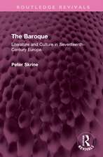 The Baroque: Literature and Culture in Seventeenth-Century Europe