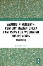 Valuing Nineteenth-Century Italian Opera Fantasias for Woodwind Instruments: Trash Music