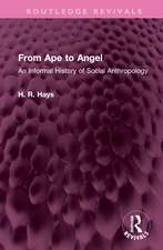 From Ape to Angel: An Informal History of Social Anthropology