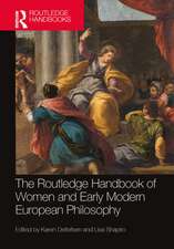 The Routledge Handbook of Women and Early Modern European Philosophy