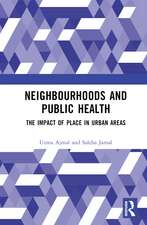 Neighbourhoods and Public Health: The Impact of Place in Urban Areas