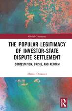 The Popular Legitimacy of Investor-State Dispute Settlement: Contestation, Crisis, and Reform