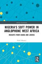 Nigeria's Soft Power in Anglophone West Africa: Insights from Ghana and Liberia