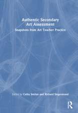 Authentic Secondary Art Assessment: Snapshots from Art Teacher Practice