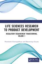 Life Sciences Research to Product Development: Regulatory Requirement Transforming, Volume 1