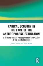 Radical Ecology in the Face of the Anthropocene Extinction