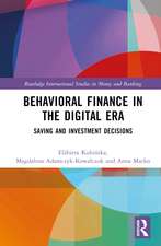 Behavioral Finance in the Digital Era: Saving and Investment Decisions