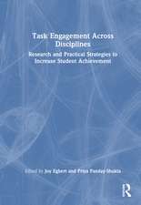 Task Engagement Across Disciplines: Research and Practical Strategies to Increase Student Achievement