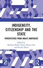 Indigeneity, Citizenship and the State: Perspectives from India’s Northeast