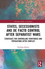 States, Secessionists and De Facto Control after Separatist Wars